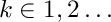 $k \in {1,2 \dots} $