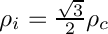 $\rho_{i}=\frac{\sqrt{3}}{2}\rho_{c}$