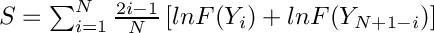 $S = \sum_{i=1}^N \frac{2i - 1}{N} \left[ ln F(Y_i) + ln F(Y_{N + 1 - i}) \right]$