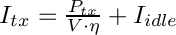 $ I_{tx} = \frac{P_{tx}}{V \cdot \eta} + I_{idle} $