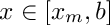 $ x \in [x_m, b] $