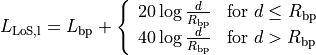 L_\mathrm{LoS,l} = L_\mathrm{bp} + \left\{\begin{array}{ll} 20\log{\frac{d}{R_\mathrm{bp}}} & \mbox{for $d \le R_\mathrm{bp}$} \\ 40\log{\frac{d}{R_\mathrm{bp}}} & \mbox{for $d > R_\mathrm{bp}$}\end{array} \right.