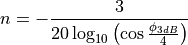 n = -\frac{3}{20 \log_{10} \left( \cos \frac{\phi_{3dB}}{4} \right)}